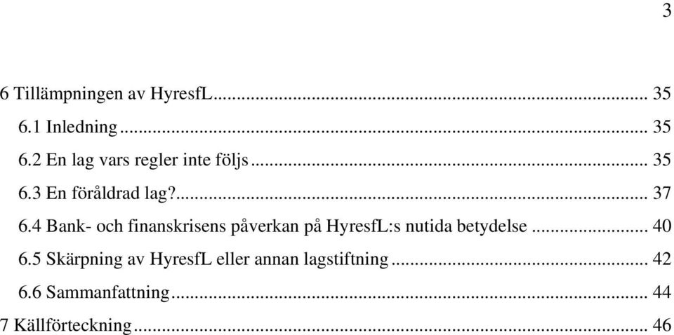 4 Bank- och finanskrisens påverkan på HyresfL:s nutida betydelse... 40 6.