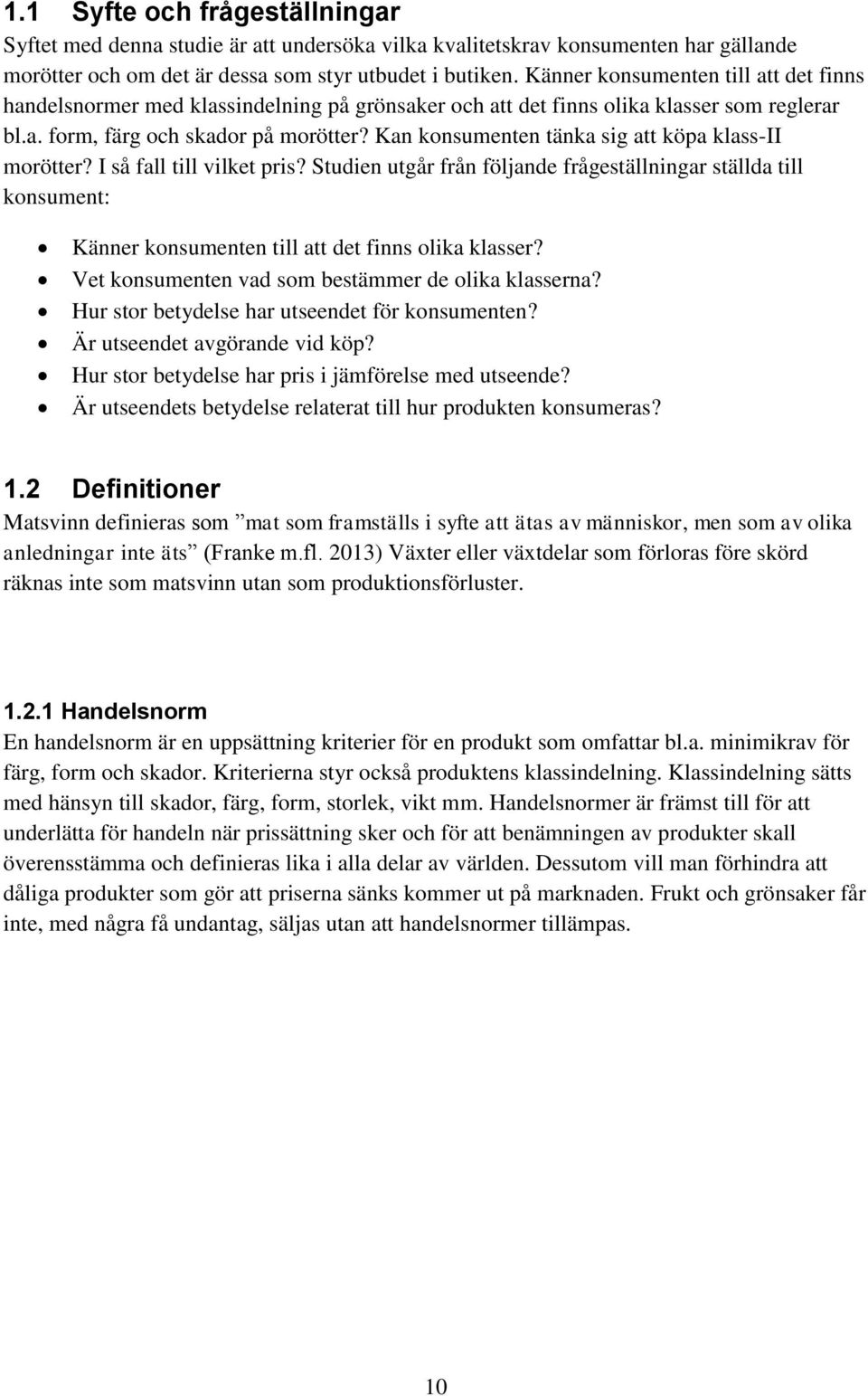 Kan konsumenten tänka sig att köpa klass-ii morötter? I så fall till vilket pris?