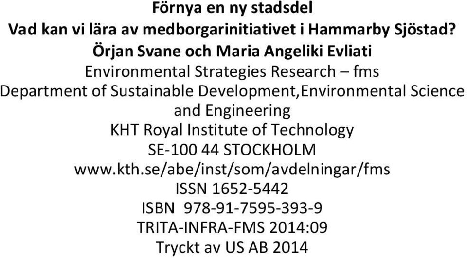 Development,Environmental Science and Engineering KHT Royal Institute of Technology SE- 100 44