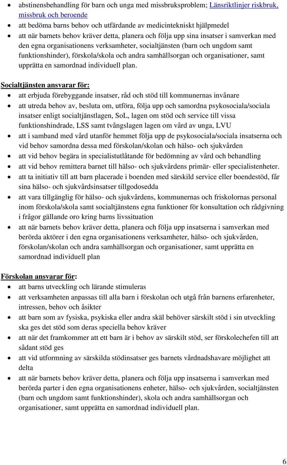 och organisationer, samt upprätta en samordnad individuell plan.