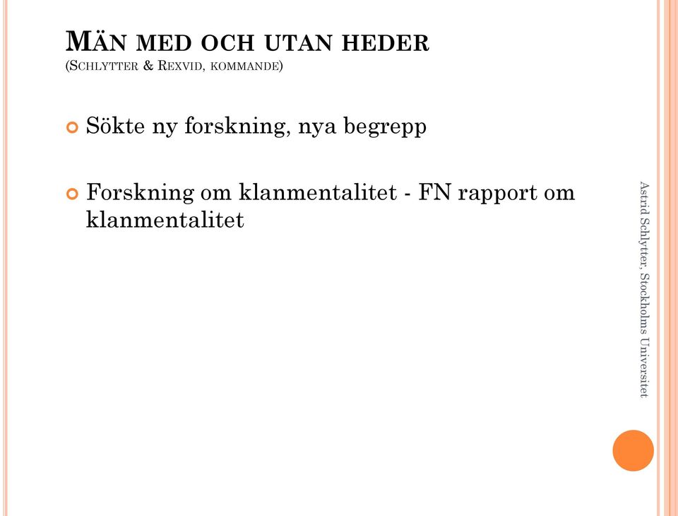 Forskning om klanmentalitet - FN rapport om