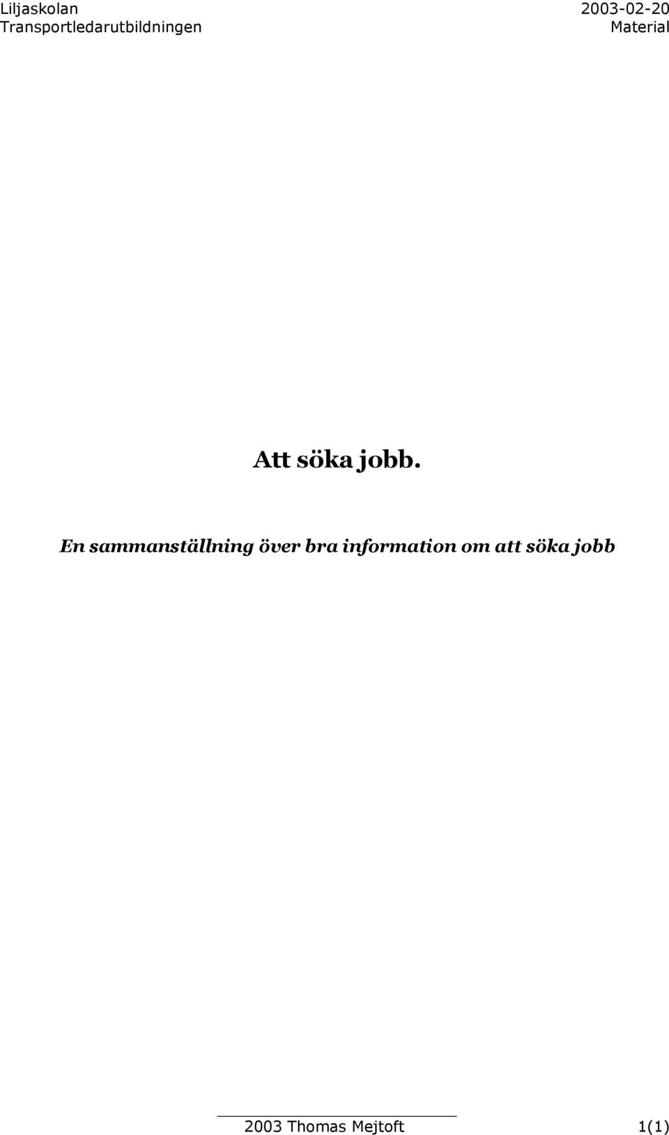 Att söka jobb.