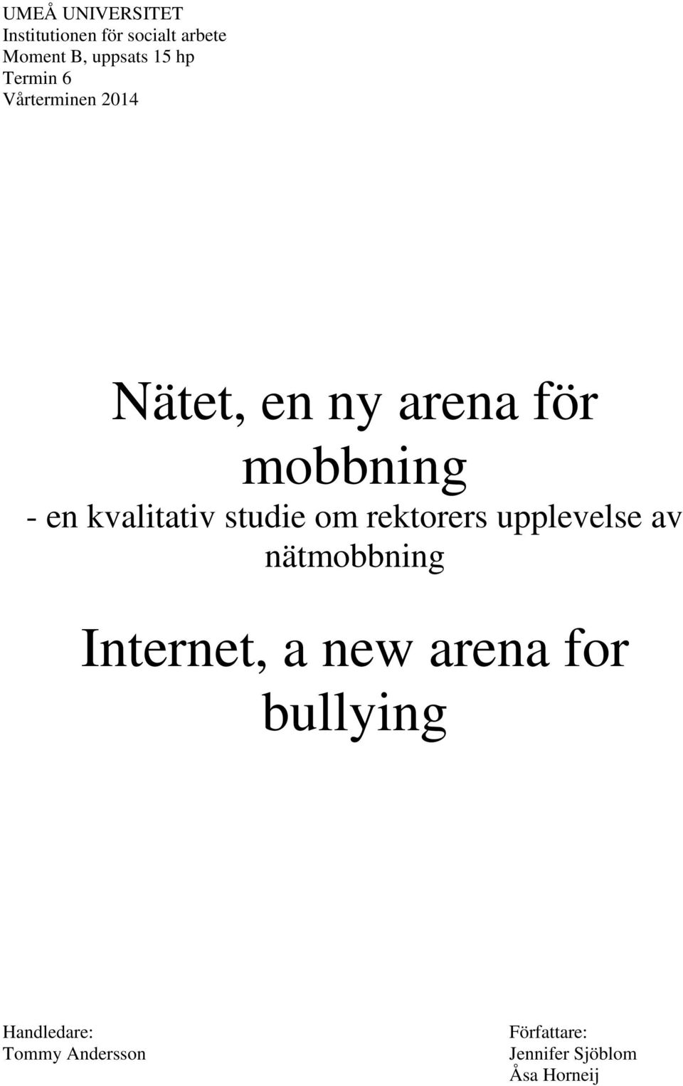 studie om rektorers upplevelse av nätmobbning Internet, a new arena for