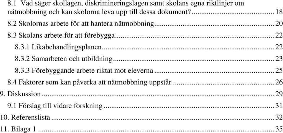 .. 22 8.3.2 Samarbeten och utbildning... 23 8.3.3 Förebyggande arbete riktat mot eleverna... 25 8.