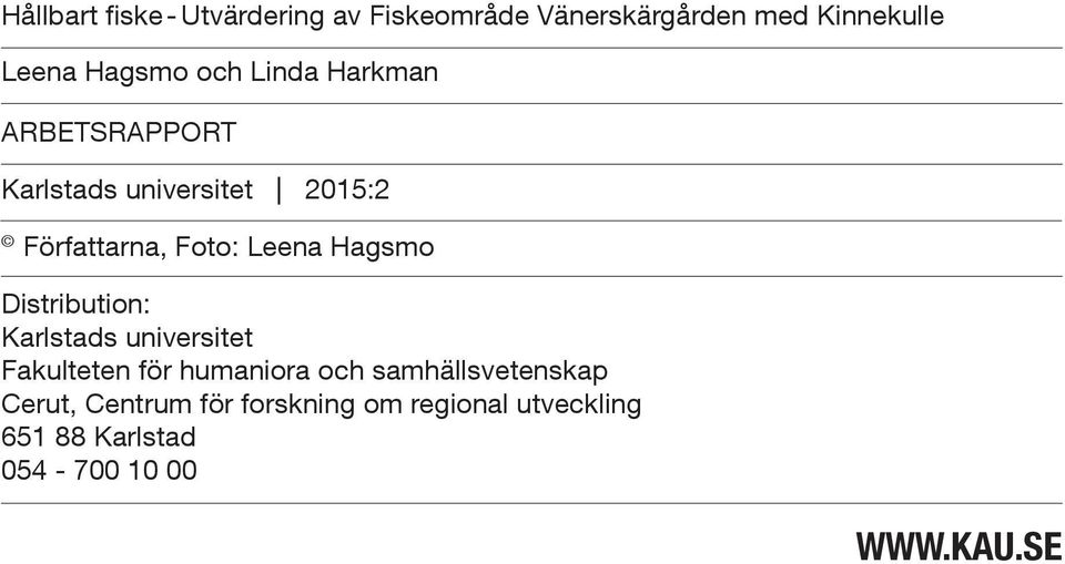 Hagsmo Distribution: Karlstads universitet Fakulteten för humaniora och