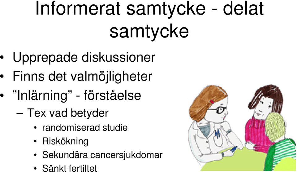 - förståelse Tex vad betyder randomiserad studie