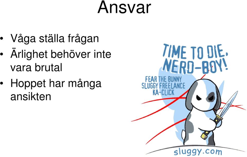 behöver inte vara