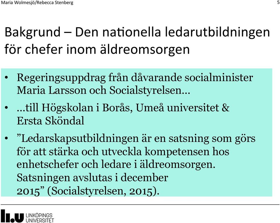 Umeå universitet & Ersta Sköndal Ledarskapsutbildningen är en satsning som görs för att stärka och utveckla