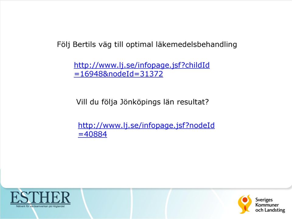 jsf?childid =16948&nodeId=31372 Vill du följa