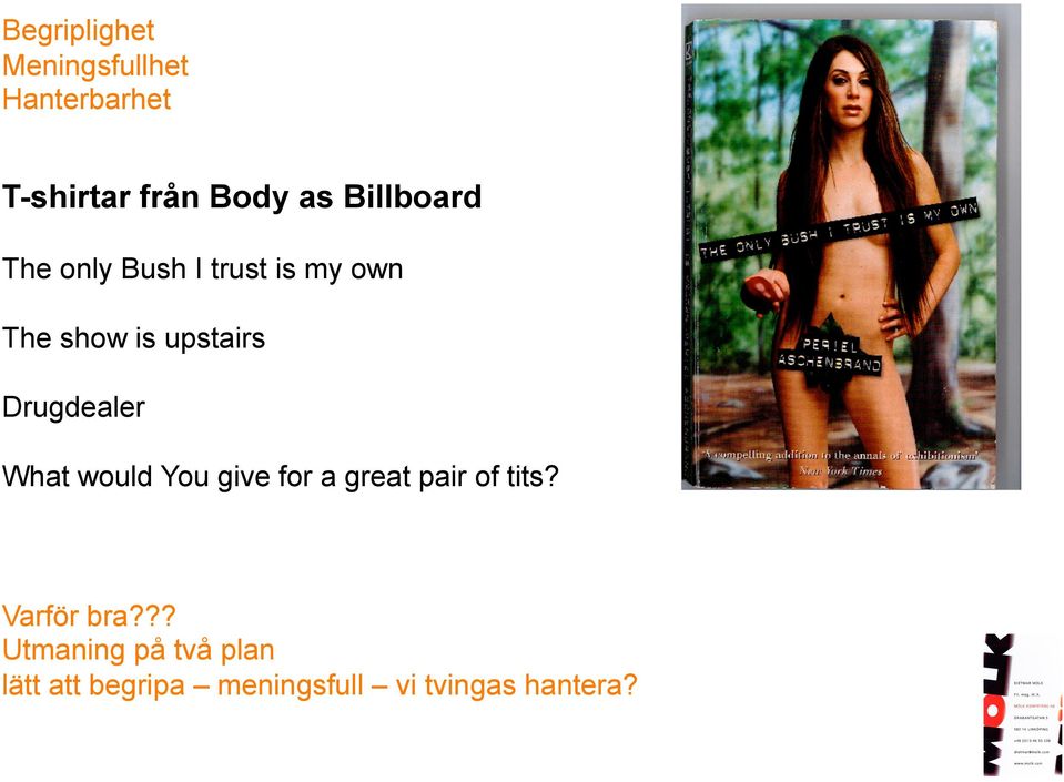 Drugdealer What would You give for a great pair of tits?