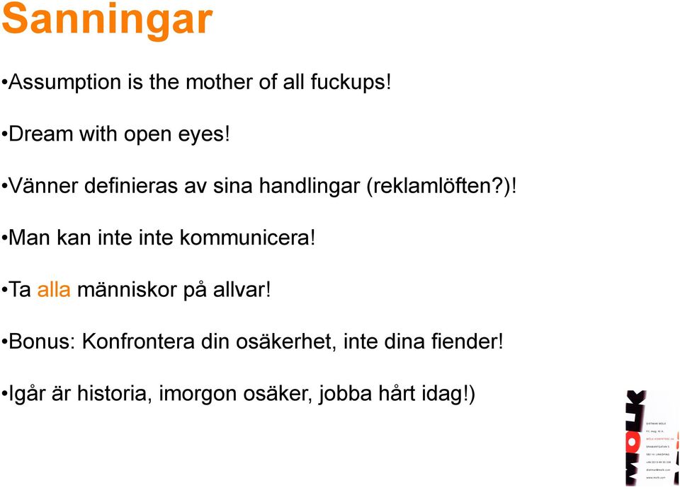 Man kan inte inte kommunicera! Ta alla människor på allvar!