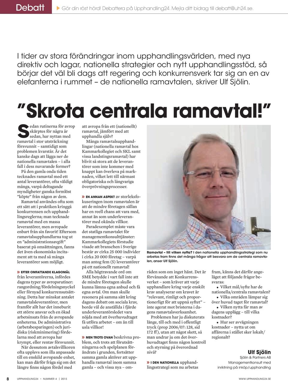 an en av elefanterna i rummet de nationella ramavtalen, skriver Ulf Sjölin. skrota centrala ramavtal!