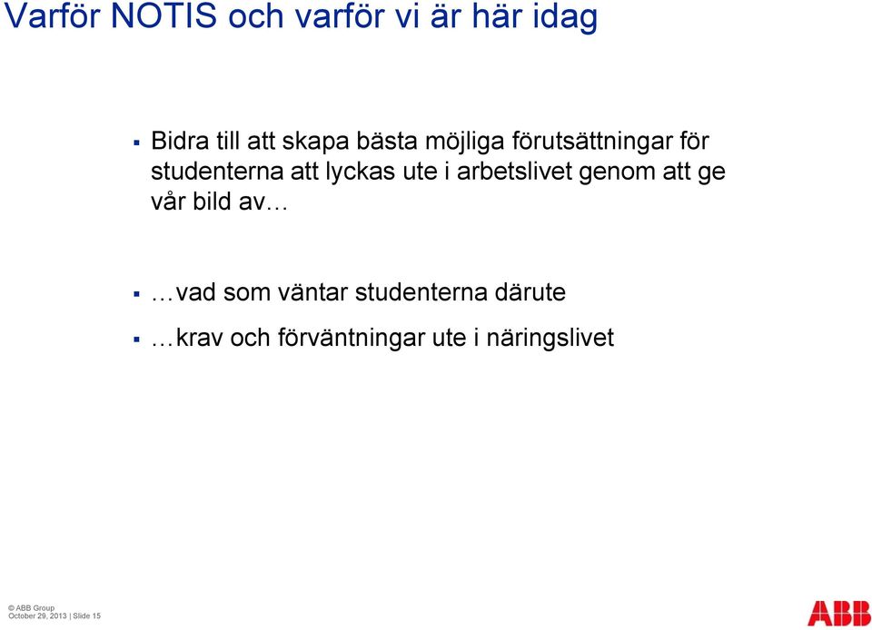 studenterna att lyckas ute i arbetslivet genom att