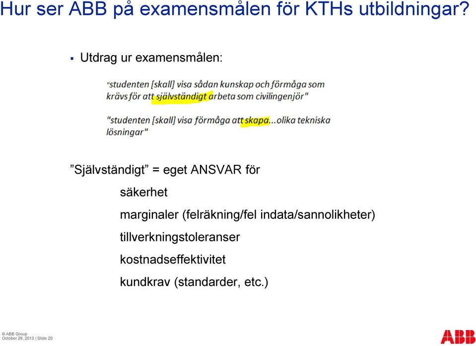 (felräkning/fel indata/sannolikheter)