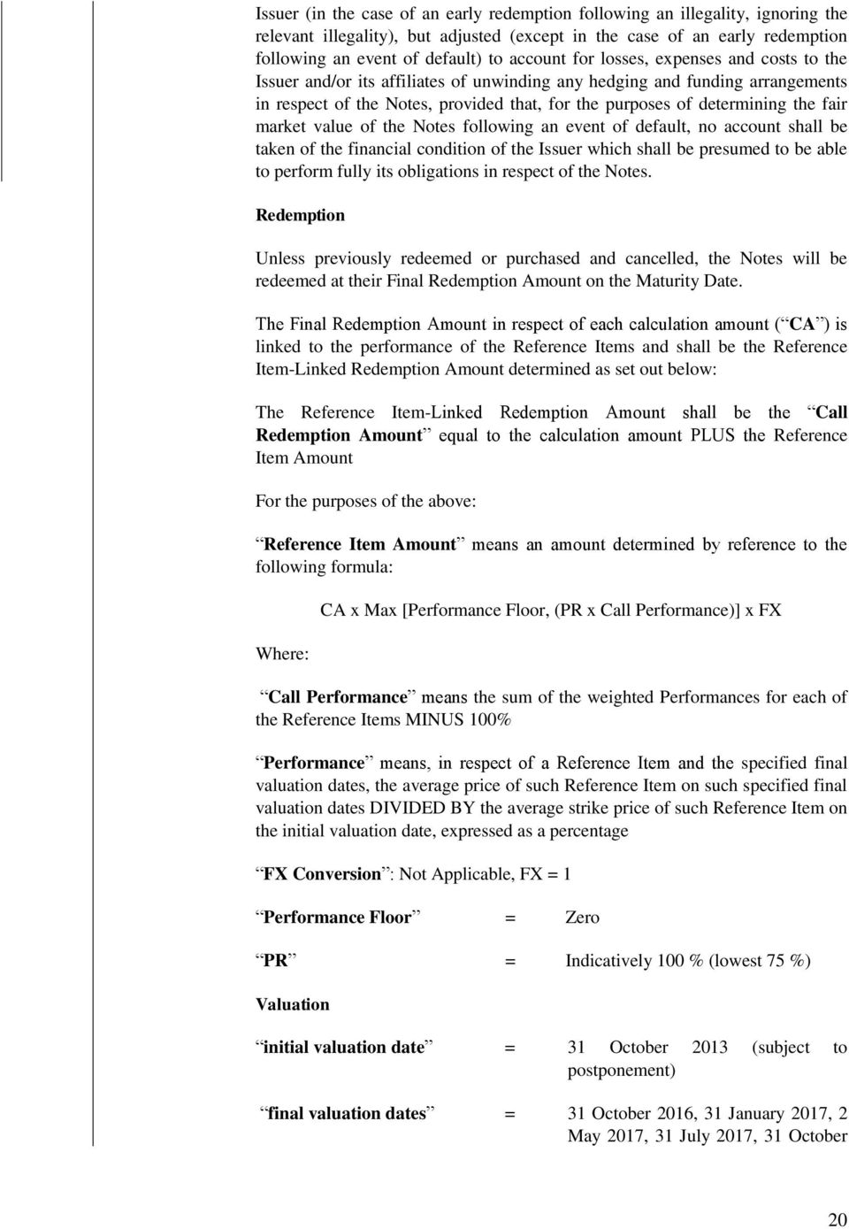 the fair market value of the Notes following an event of default, no account shall be taken of the financial condition of the Issuer which shall be presumed to be able to perform fully its