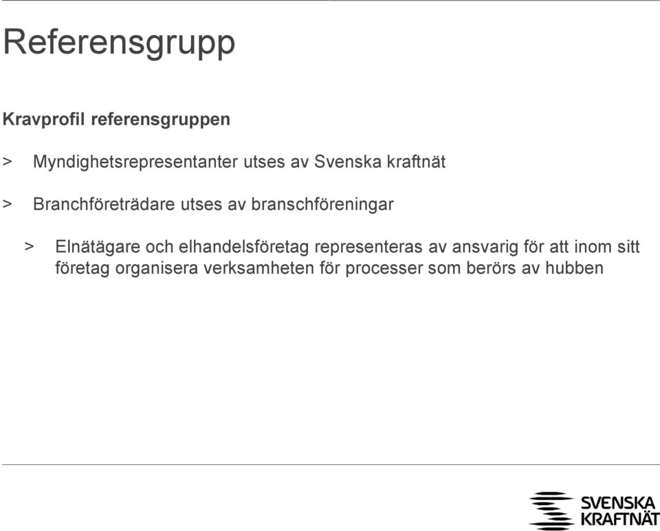 branschföreningar > Elnätägare och elhandelsföretag representeras av