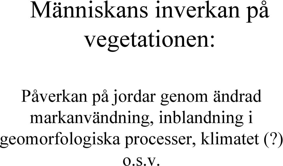 markanvändning, inblandning i