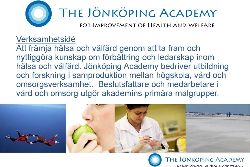 Jönköping Academy bedriver utbildning och forskning i samproduktion mellan