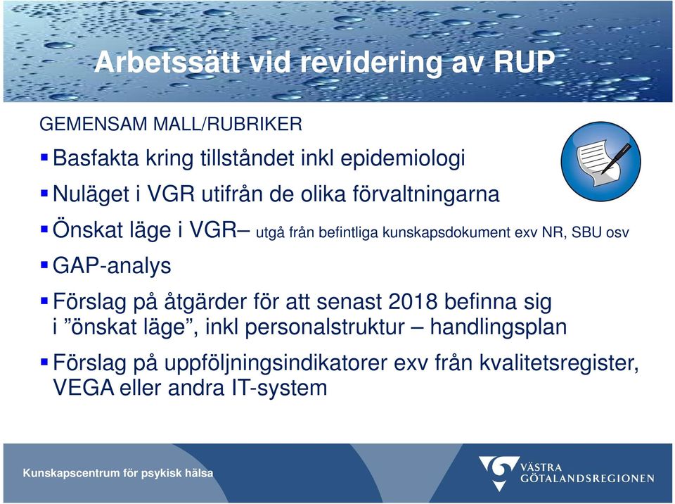 exv NR, SBU osv GAP-analys Förslag på åtgärder för att senast 2018 befinna sig i önskat läge, inkl