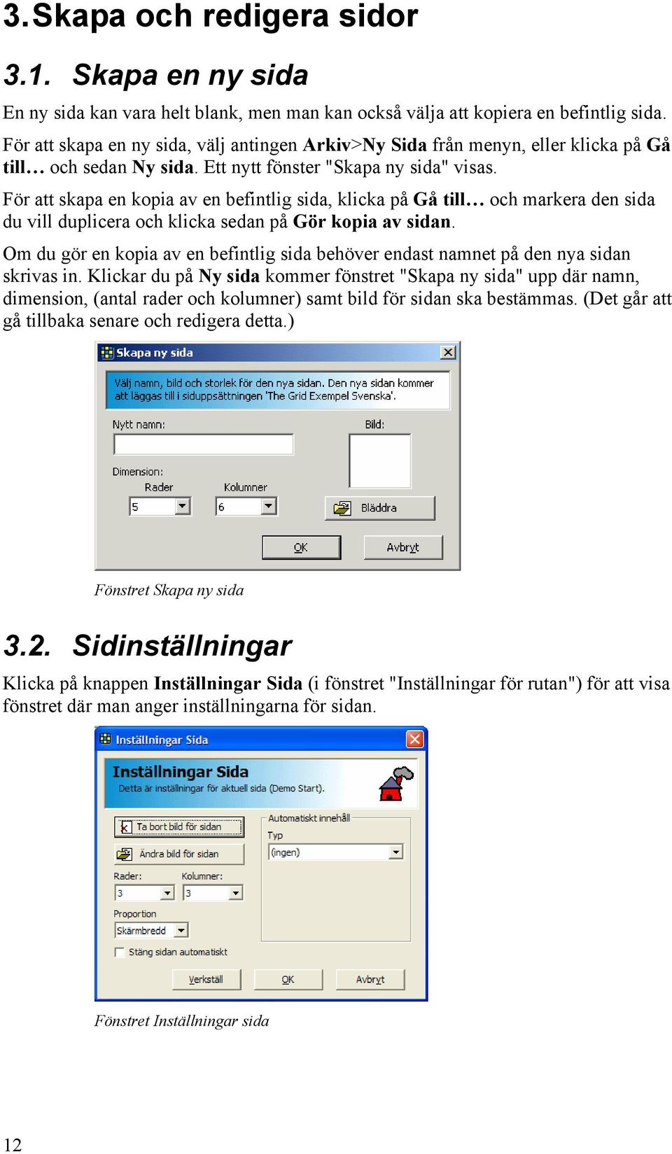 För att skapa en kopia av en befintlig sida, klicka på Gå till och markera den sida du vill duplicera och klicka sedan på Gör kopia av sidan.