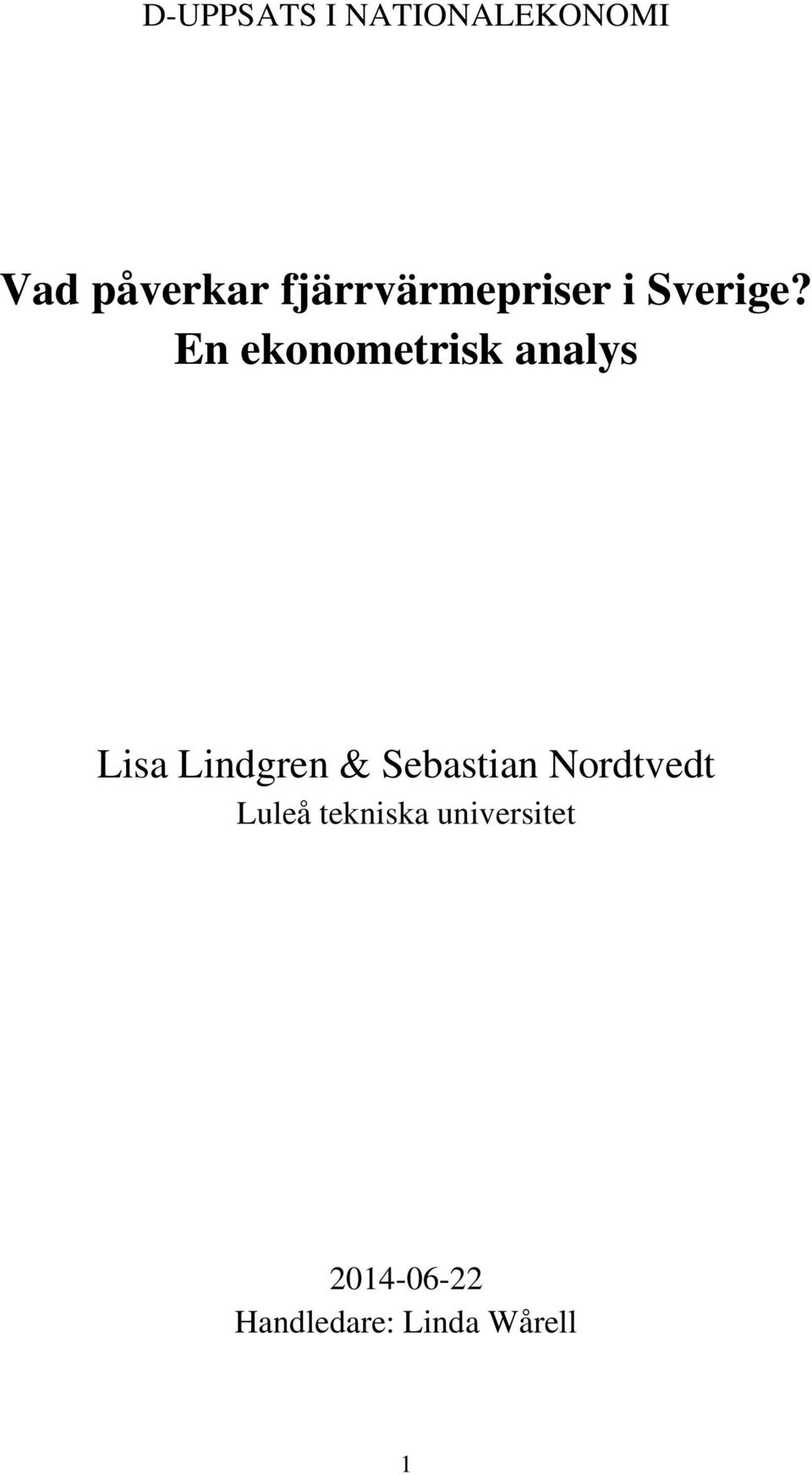 En ekonometrisk analys Lisa Lindgren &