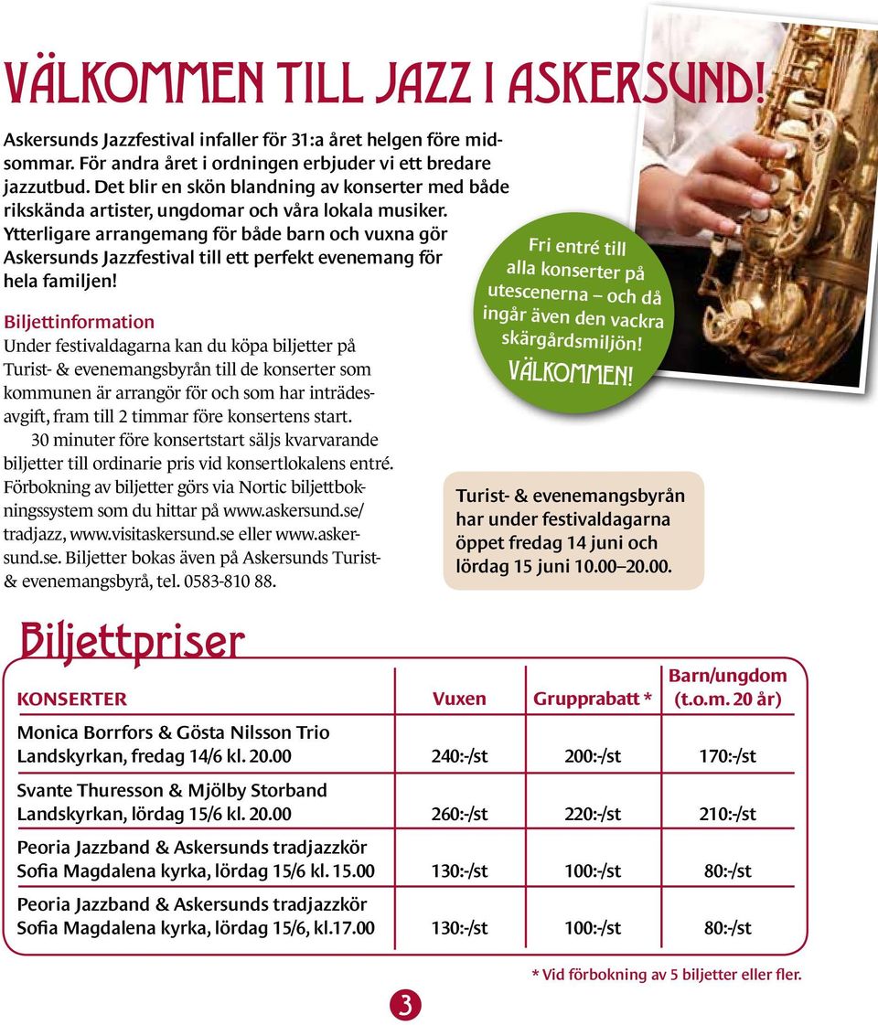 Ytterligare arrangemang för både barn och vuxna gör Askersunds Jazzfestival till ett perfekt evenemang för hela familjen!