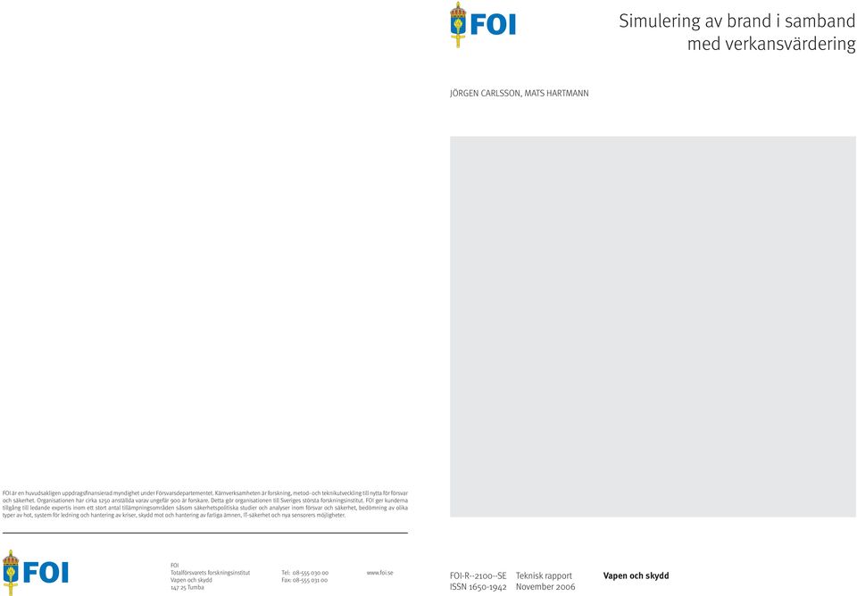 Detta gör organisationen till Sveriges största forskningsinstitut.