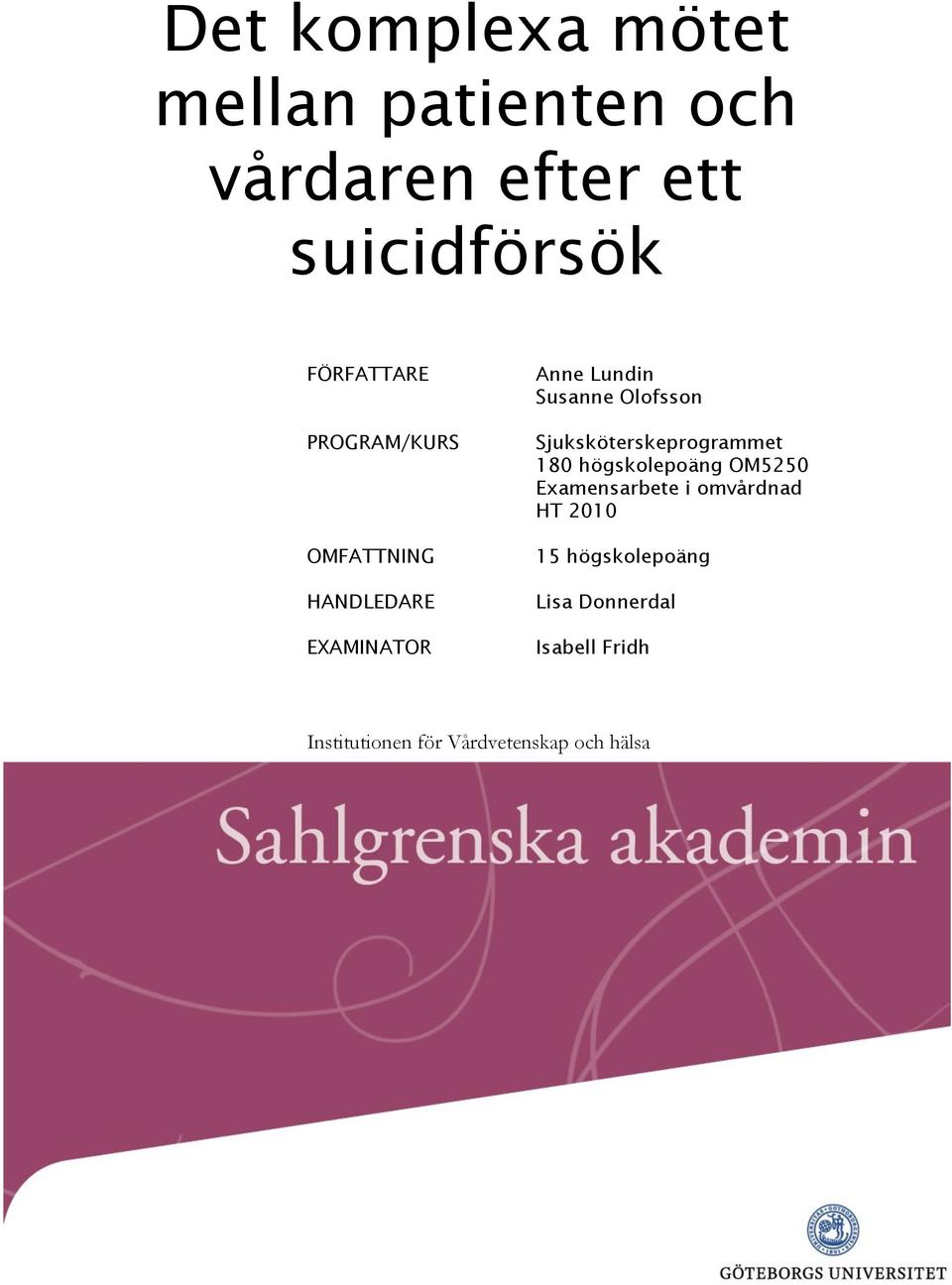 Olofsson Sjuksköterskeprogrammet 180 högskolepoäng OM5250 Examensarbete i