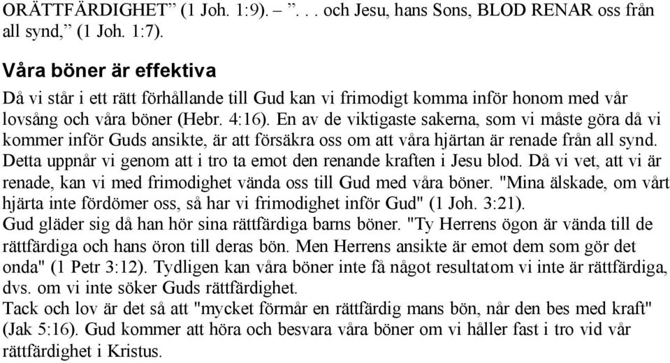 En av de viktigaste sakerna, som vi måste göra då vi kommer inför Guds ansikte, är att försäkra oss om att våra hjärtan är renade från all synd.