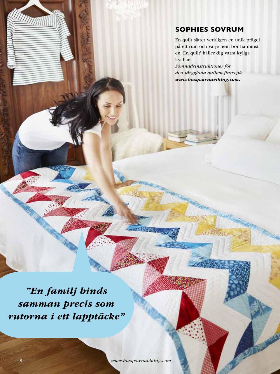 Sömnadsinstruktioner för den färgglada quilten finns på www.husqvarnaviking.