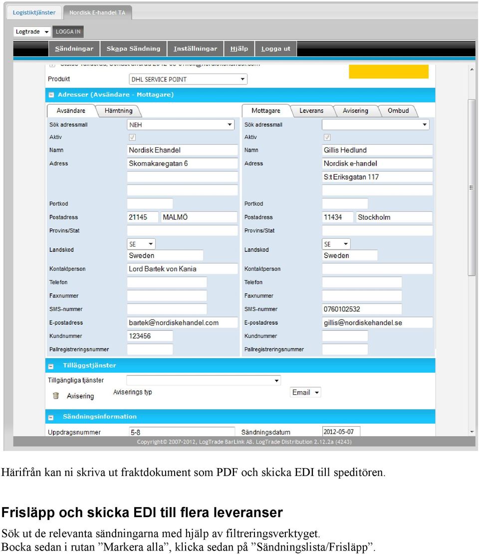 Frisläpp och skicka EDI till flera leveranser Sök ut de relevanta