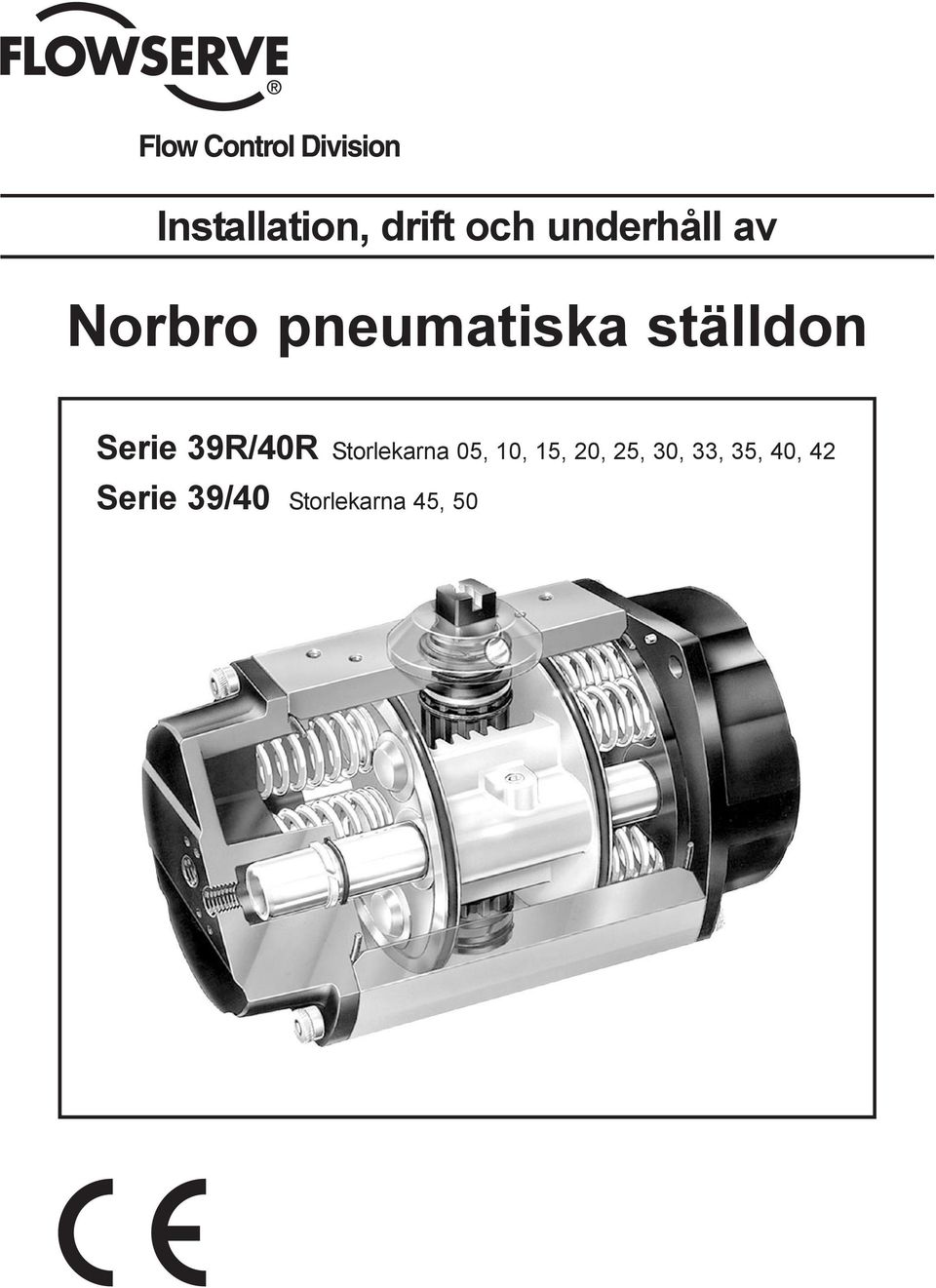 39R/40R Storlekarna 05, 10, 15, 20, 25,