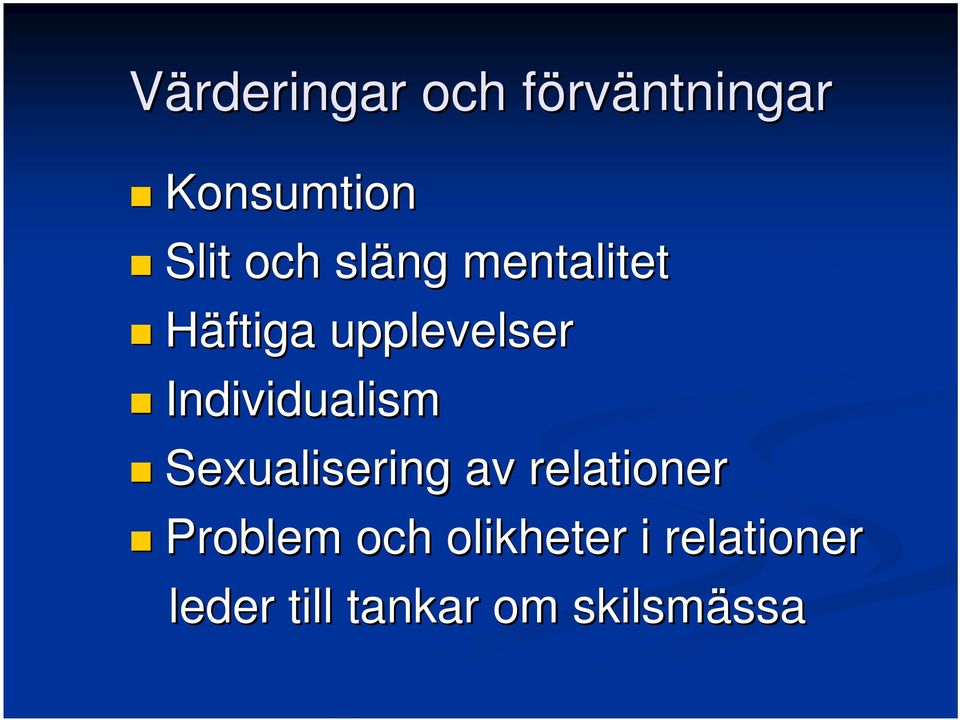 Individualism Sexualisering av relationer Problem