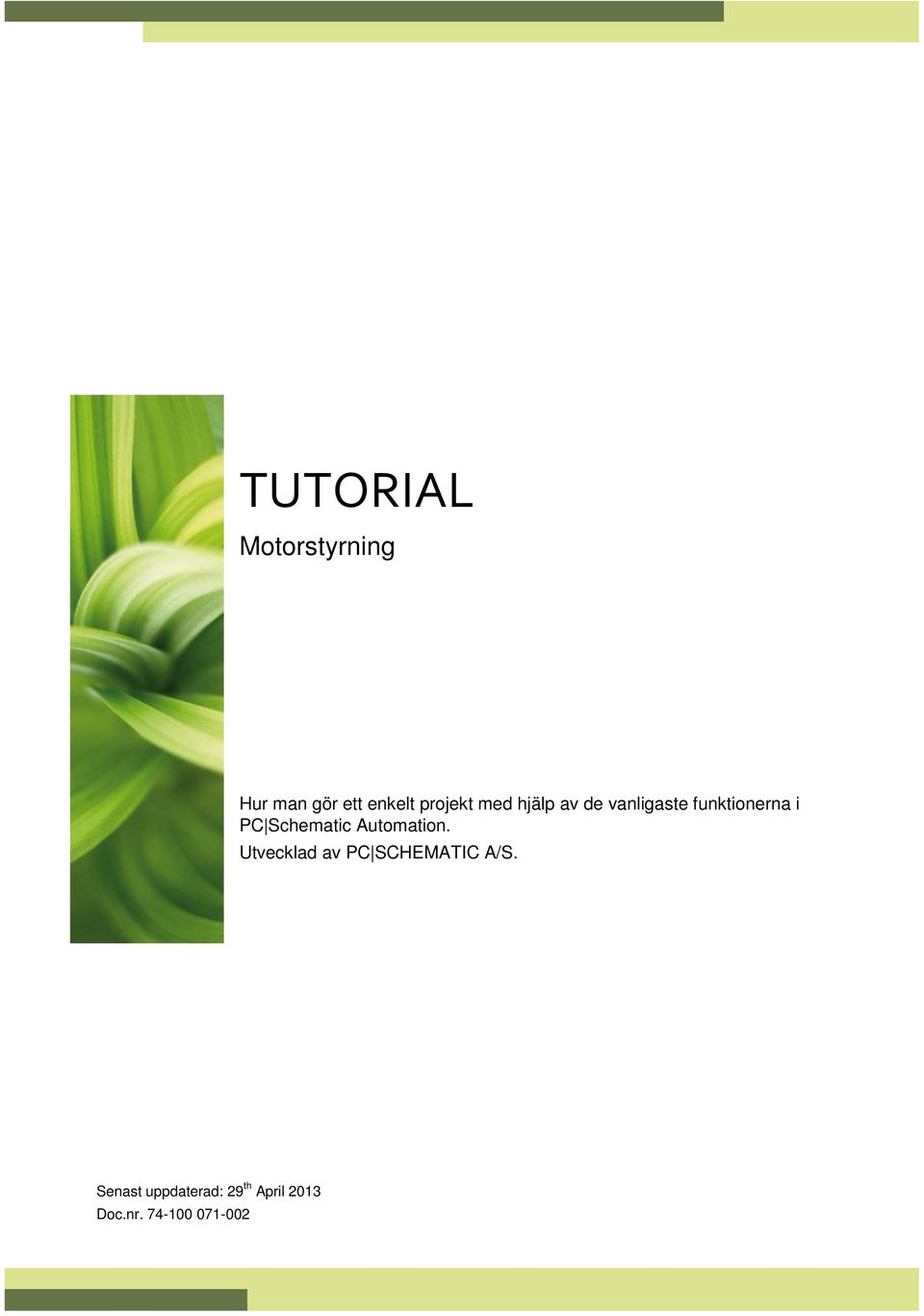 Schematic Automation. Utvecklad av PC SCHEMATIC A/S.