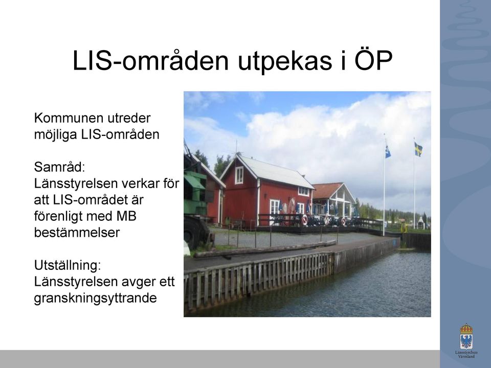 LIS-området är förenligt med MB bestämmelser