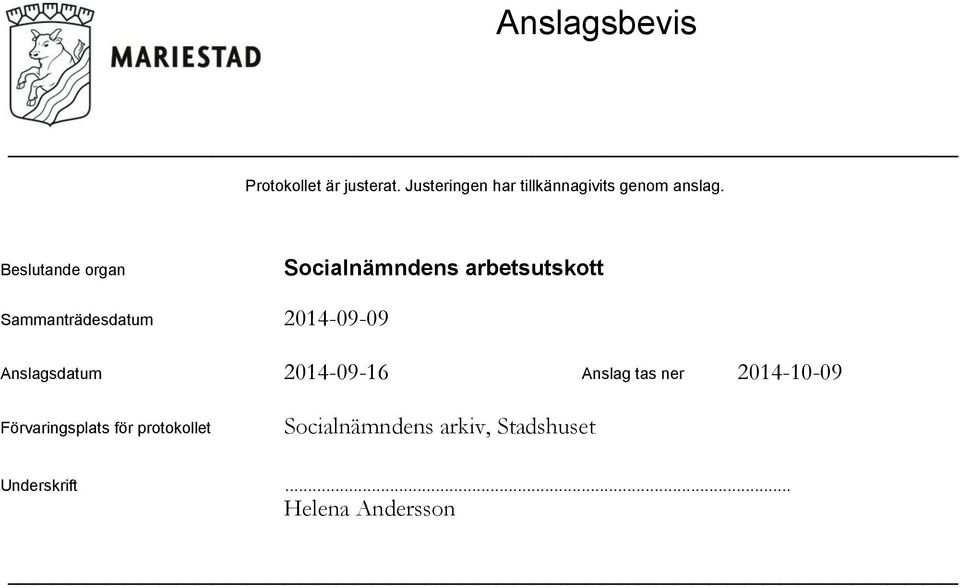 Beslutande organ Sammanträdesdatum Anslagsdatum 2014-09-16