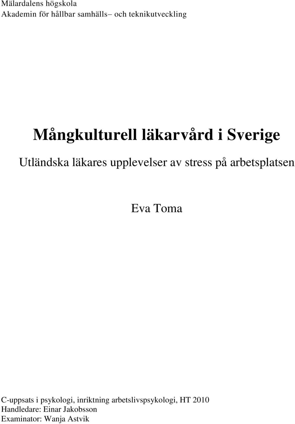 stress på arbetsplatsen Eva Toma C-uppsats i psykologi, inriktning