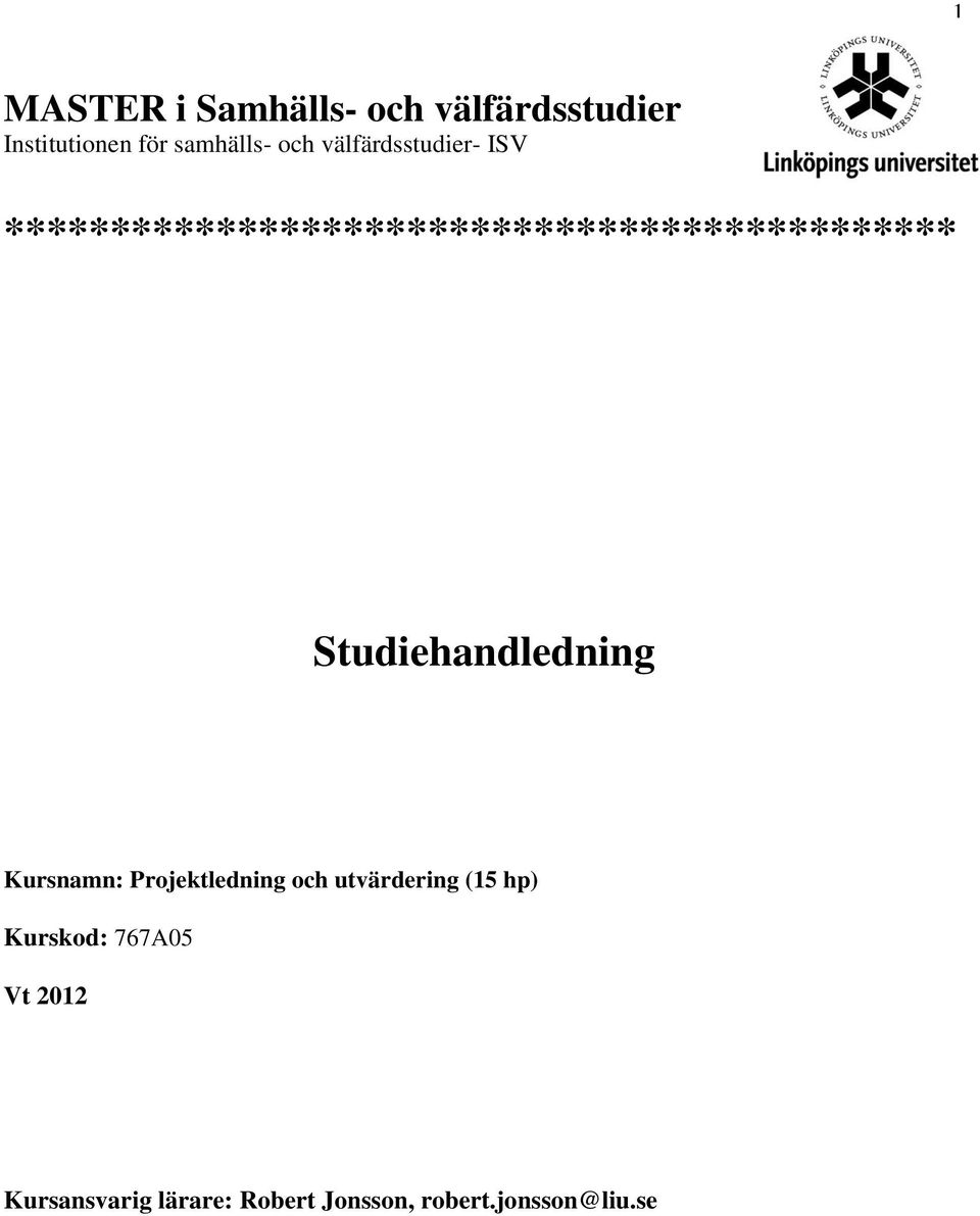 Studiehandledning Kursnamn: Projektledning och utvärdering (15 hp)