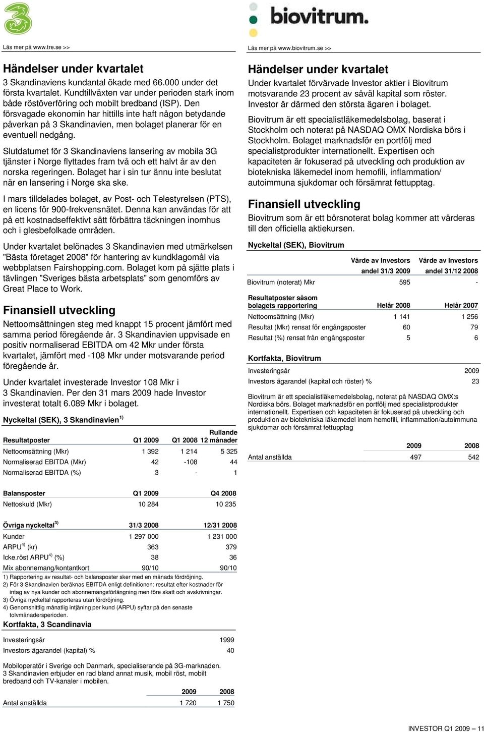 Den försvagade ekonomin har hittills inte haft någon betydande påverkan på 3 Skandinavien, men bolaget planerar för en eventuell nedgång.