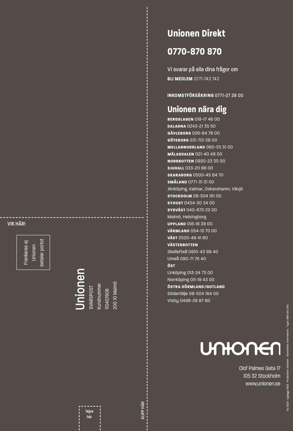 Unionen nära dig KLIPP HÄR Tnr: 1527:1 Upplaga: 1000