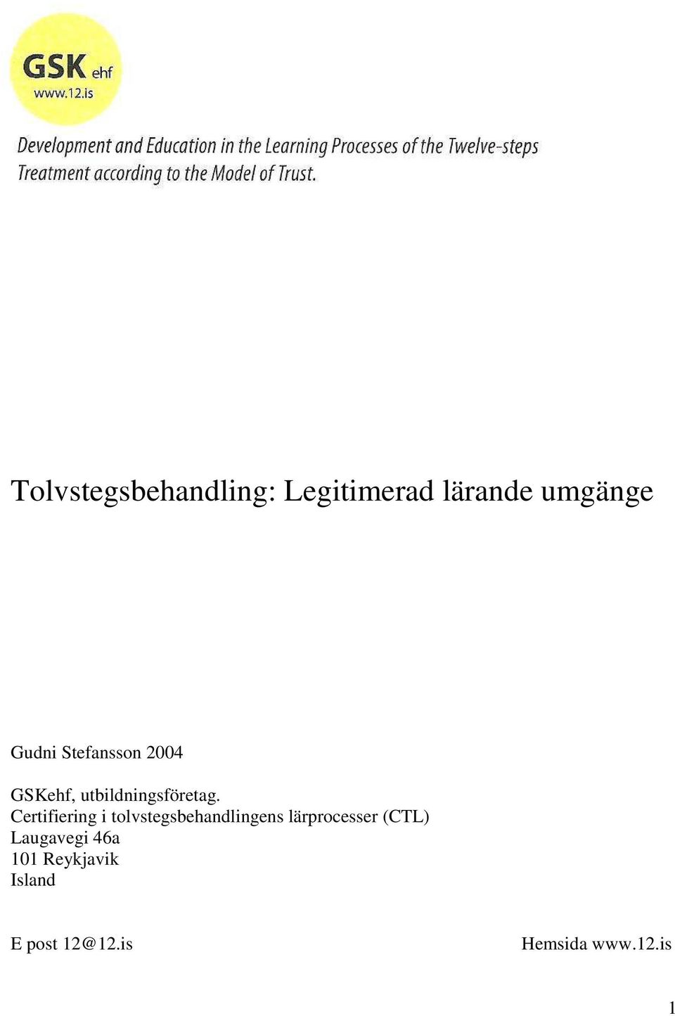 Certifiering i tolvstegsbehandlingens lärprocesser (CTL)