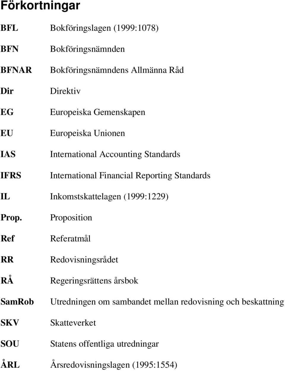 IL Inkomstskattelagen (1999:1229) Prop.