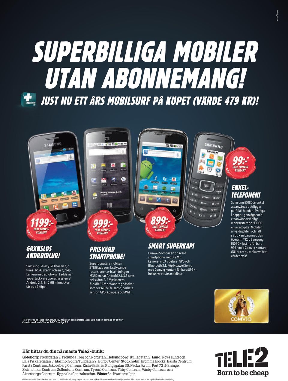 999: :- INKL COMVIQ KONTANT PRISVÄRD SMARTPHONE! Superpopulära mobilen ZTE Blade som fått lysande recensioner av bl a tidningen M3! Den har Android 2.