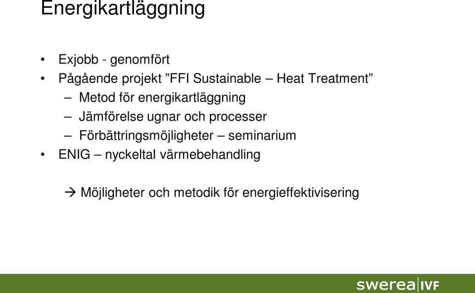 Jämförelse ugnar och processer Förbättringsmöjligheter seminarium