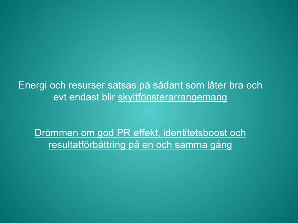 skyltfönsterarrangemang Drömmen om god PR