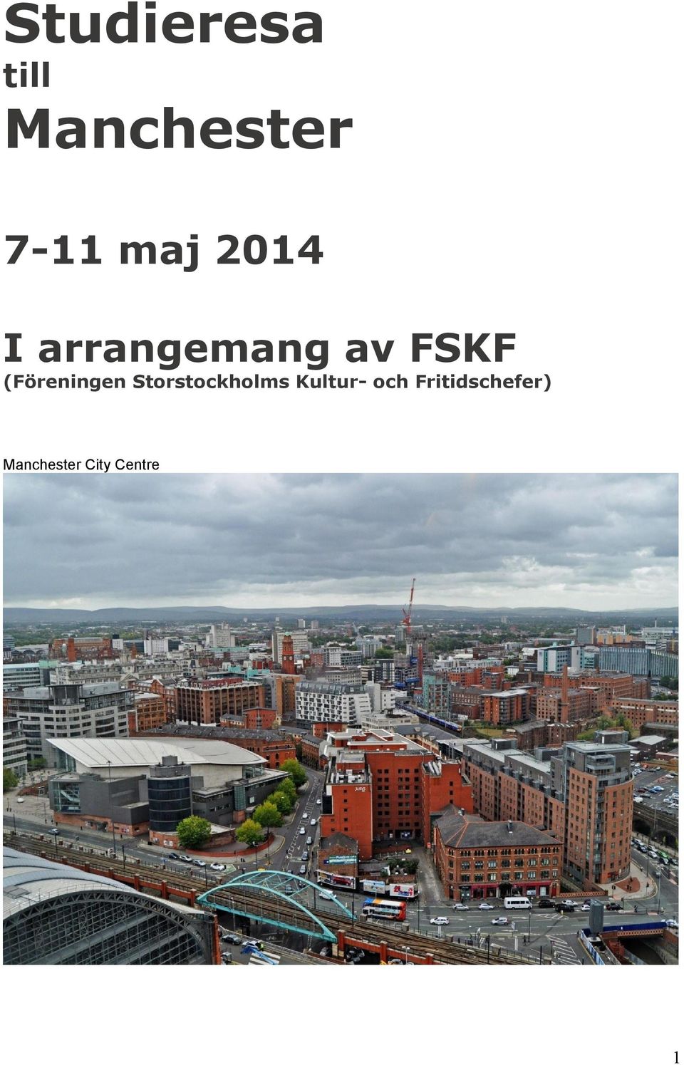 (Föreningen Storstockholms Kultur-