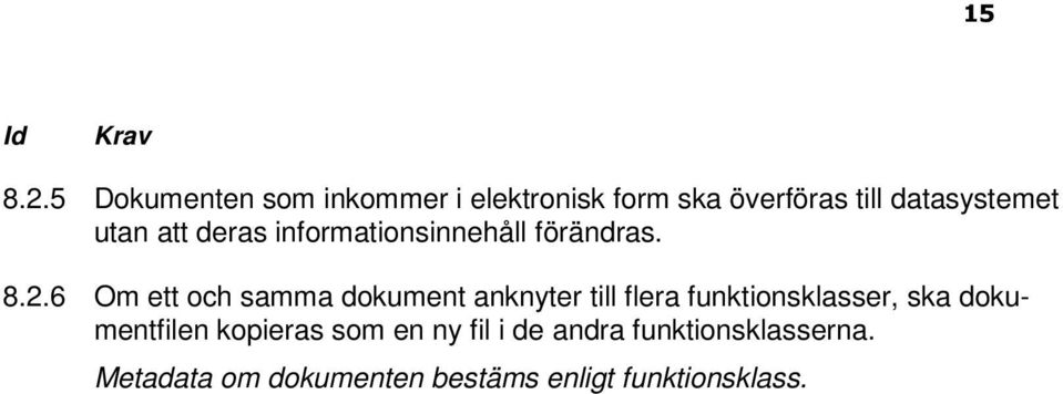 att deras informationsinnehåll förändras. 8.2.