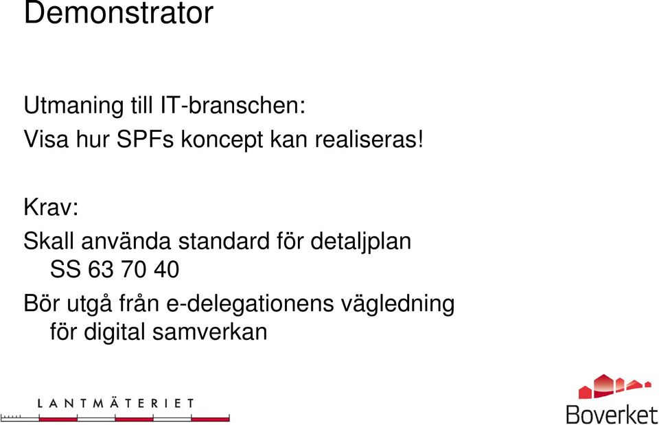 Krav: Skall använda standard för detaljplan SS 63