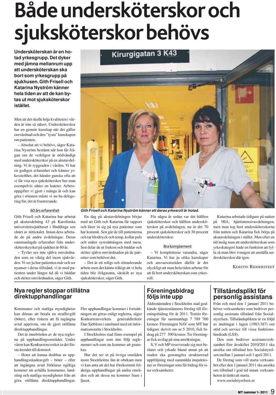 Undersköterskor har en genuin kunskap när det gäller omvårdnad och den tysta kunskapen om patienten.