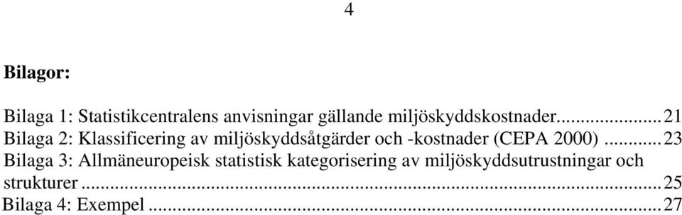 ..21 Bilaga 2: Klassificering av miljöskyddsåtgärder och -kostnader